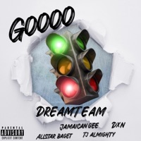 GOOOO (feat. Allstar Baget, Jamaican Gee, Tj Almighty & DXN) - Single - DreamTeam
