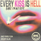 Every Kiss Is Hell (Baby I'm Not Okay) artwork