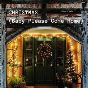 Christmas (Baby Please Come Home) - Single