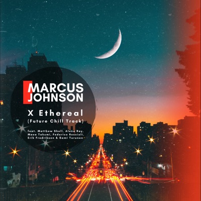 X Ethereal (Future Chill Track) [feat. Masa Takumi, Federico Roscioli, Alexa Ray & Sami Turunen] - Single