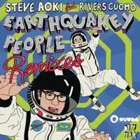 Earthquakey People — Steve Aoki Feat. Rivers Cuomo