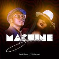 Machine (Mashini) (feat. fathermoh) - Single - Kendi Kenya