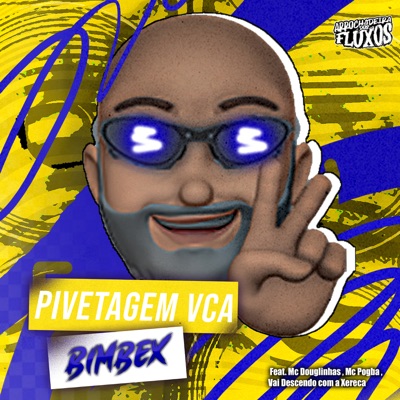 Pivetagem Vca - Vai Descendo Com a Xereca (feat. MC Pogba & MC Douglinhas) - Single