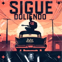 Sigue Doliendo - Single - Dylan Galeana