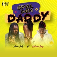 Gyal Dem Daddy - Single - Addi Self & Kelvyn Boy