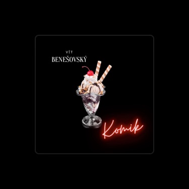 VÍT BENEŠOVSKÝ – Слова, Плейлисты И Видео | Shazam