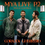 MYA & La K'onga - MYA LIVE P2: Corazón Guerrero