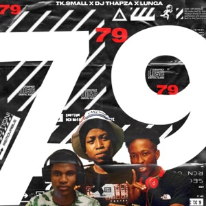 79 (feat. Dj Thapza & Lunga)
