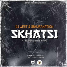 Skhatsi (feat. &Sbhurnation, Prayer & Dj hit&run) Dj west
