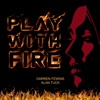 Play With Fire - Single