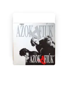 Azok A Fiúkを聴いたり、ミュージックビデオを鑑賞したり、経歴やツアー日程などを確認したりしましょう！