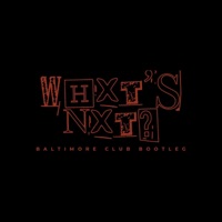 Whxt's Nxt? (Baltimore Club Bootleg) (feat. Meechonnabeatz) - Single - DJ AyyMello