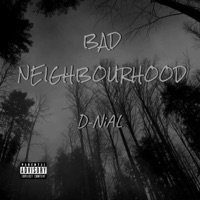 Bad Neighbourhood - Single - D-NiAL