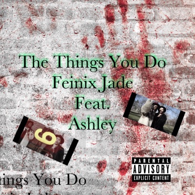 The Things You Do (feat. Ashley) - Single