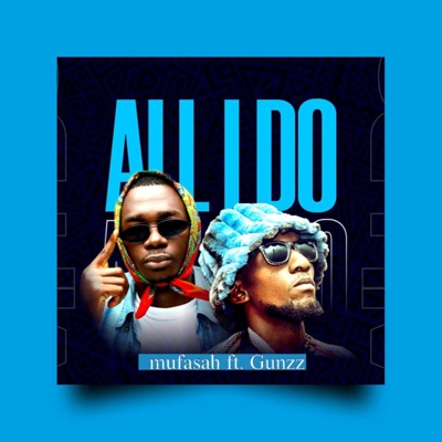 ALL I DO (feat. Gunzz) - Single