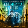 Elemental Heir - Rachel Morgan