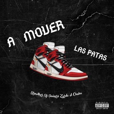 A Mover Las Patas (feat. Dj Dainers & Zurdo El Chaka) - Single