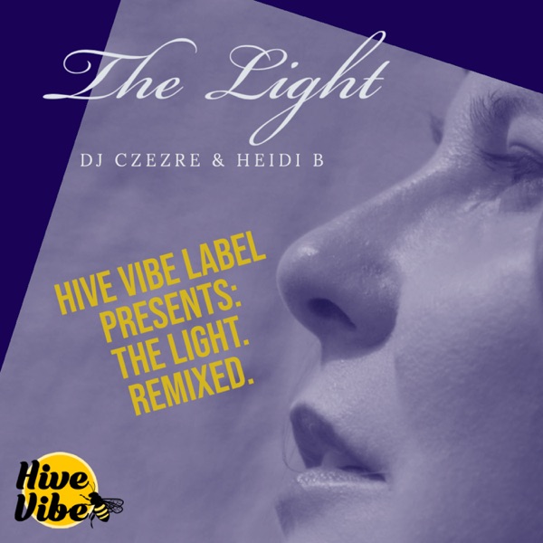 Hive Vibe Label Presents: The Light. Remixed. - EP