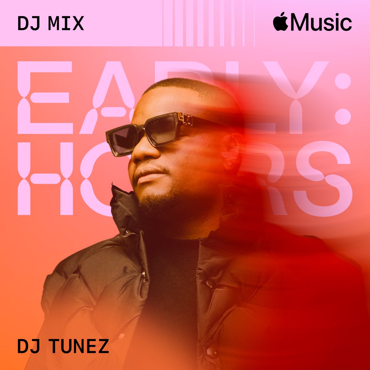 Early Hours (DJ Mix) - Album by DJ Tunez - Apple Music