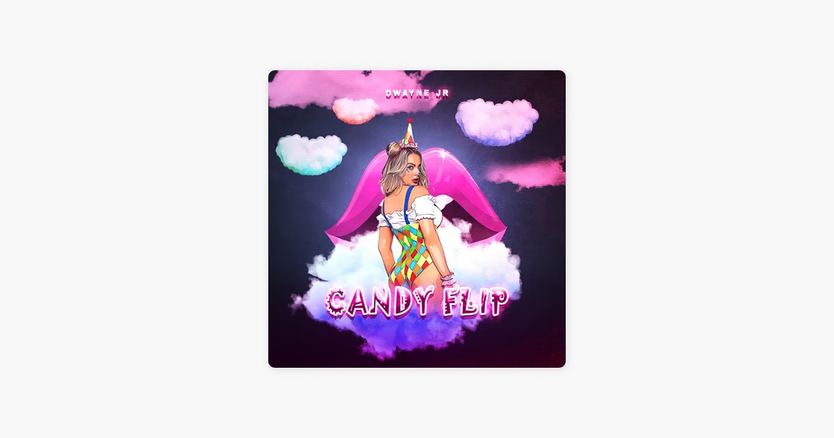 Candy Flip - Song by Dwayne Jr - Apple Music
