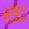 Lazy Flow - Single