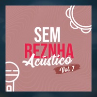 Sem Reznha Acústico, Vol. 7 - EP - Sem Reznha