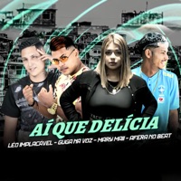 Aí Que Delícia - Single - Guga na Voz, leo implacavel, Afera no Beat & MARY MAII