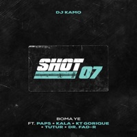 Shot 07(Boma Ye) (feat. Paps, Kala, KT Gorique, Tutur & DR Fad-r) - Single - DJ Kamo