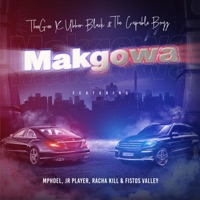 Makgowa (feat. MphoEL, JR Player, Racha Kill & Fistosvalley) - Single - TheeGee, Ubber Black & The Capable Boyz