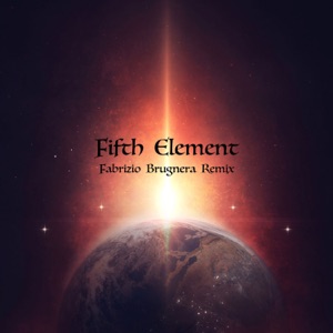 Fifth Element (Fabrizio Brugnera Remix) [Fabrizio Brugnera Remix] - Single