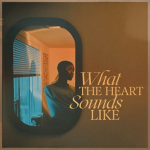 What the Heart Sounds Like - EP