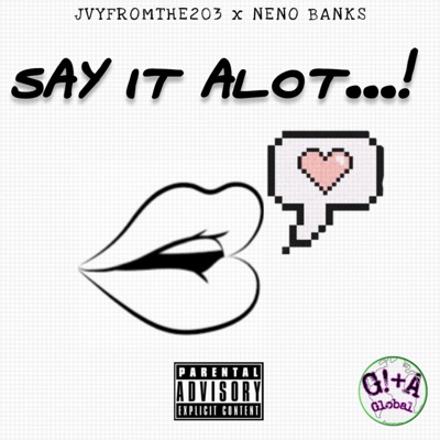 SAY IT ALOT (feat. Neno Banks) - Single