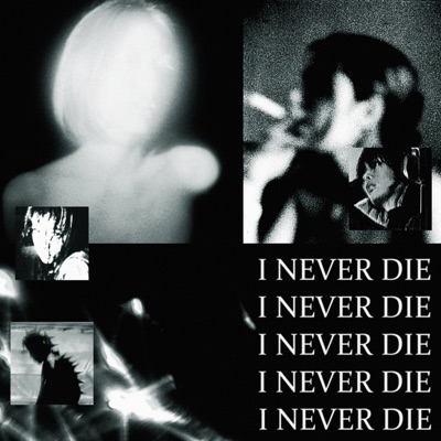 I Never Die - Single