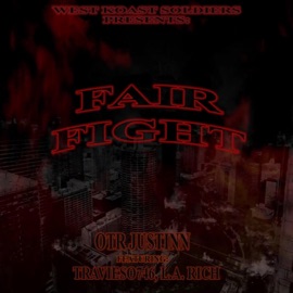 Fair Fight (feat. OTR_JUSTINN, L.A. Rich & Travieso746) SIXER PRESENTS