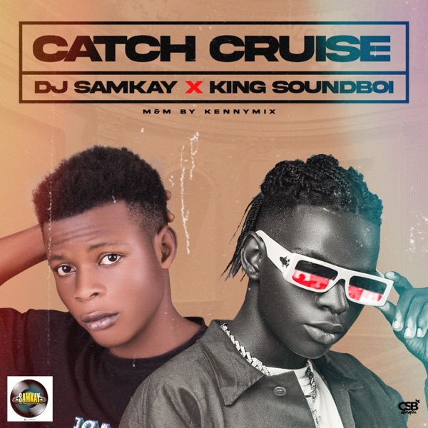 Catch cruise (feat. King soundboi)