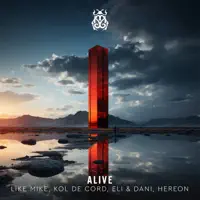 Alive — Like Mike, Kol De Cord, Eli & Dani, HEREON