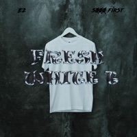 Fresh White T - Single - E2 & 5000 First