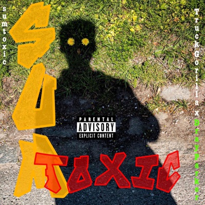 SumToxic (feat. Dray Parker) - Single