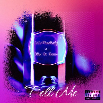 Tell Me (feat. DBoiDaDome) - Single