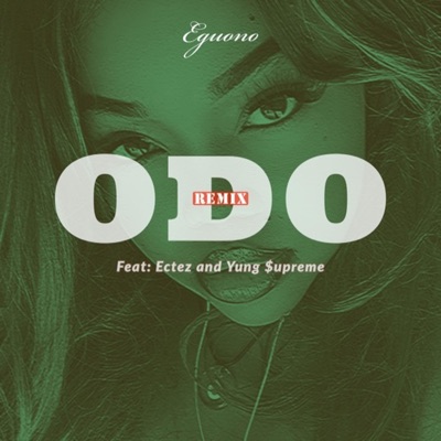 Odo (feat. Ectez & Yung $upreme) [Remix] - Single