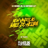 Bem Vindos ao Baile do Helipa - Single - DJ MENOR JM, MC Tilbita & DJ Rafinha dz7