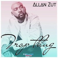 Trop Thug - Single - Allan Zut
