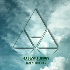 Take You Higher Pex L & Steven Roys