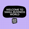 Welcome to Small Business World - Woah Dude