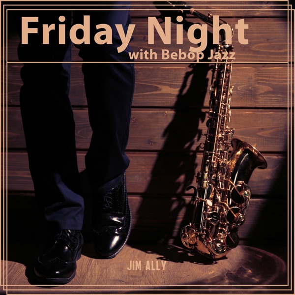 Friday Night with Bebop Jazz