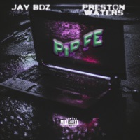 RIP FE (feat. Jay BDZ) - Single - Preston Waters
