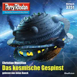 Das kosmische Gespinst - Perry Rhodan - Erstauflage 3251 (Ungekürzt)