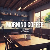 Morning Coffee Jazz - Relaxing Smooth Cafe Music artwork