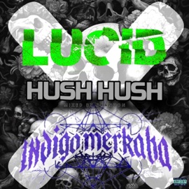 HUSH HUSH (feat. Indigomerkaba) LUCID