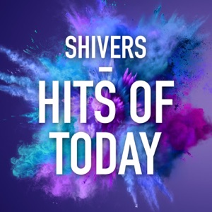 Shivers - Hits of Today